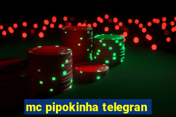 mc pipokinha telegran